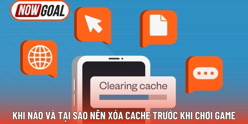 Khi nào và tại sao nên xóa cache trước khi chơi game